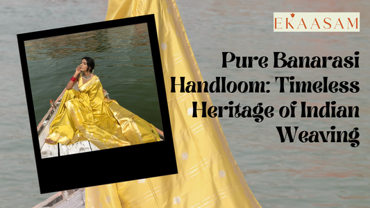 Pure Banarasi Handloom: Timeless Heritage of Indian Weaving