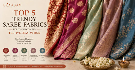 Top 5 trendy saree fabrics for festive season 2026 including Banarasi silk, Katan silk, Mashru silk, Khaddi chiffon and Georgette